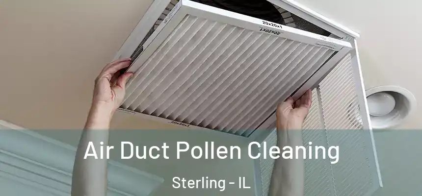 Air Duct Pollen Cleaning Sterling - IL