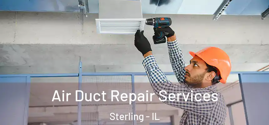  Air Duct Repair Services Sterling - IL