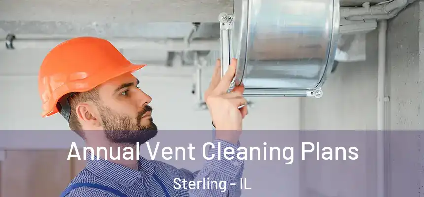  Annual Vent Cleaning Plans Sterling - IL