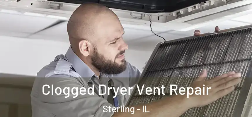  Clogged Dryer Vent Repair Sterling - IL