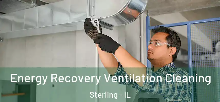 Energy Recovery Ventilation Cleaning Sterling - IL