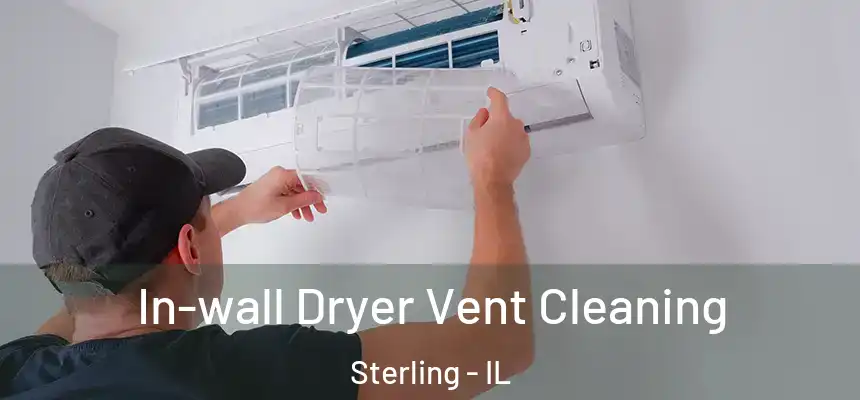 In-wall Dryer Vent Cleaning Sterling - IL