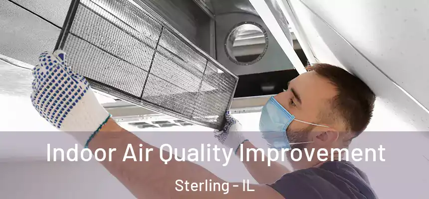 Indoor Air Quality Improvement Sterling - IL