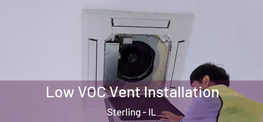 Low VOC Vent Installation Sterling - IL