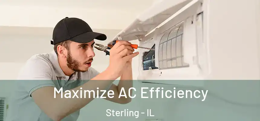 Maximize AC Efficiency Sterling - IL