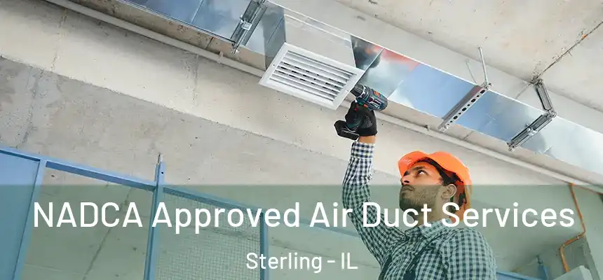  NADCA Approved Air Duct Services Sterling - IL