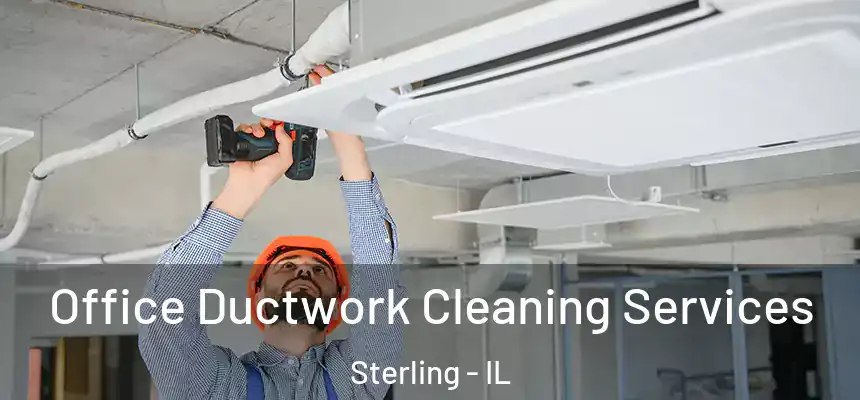  Office Ductwork Cleaning Services Sterling - IL