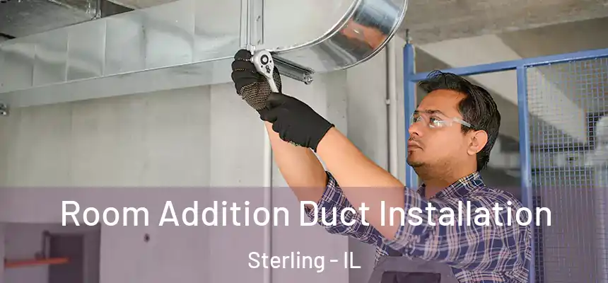  Room Addition Duct Installation Sterling - IL