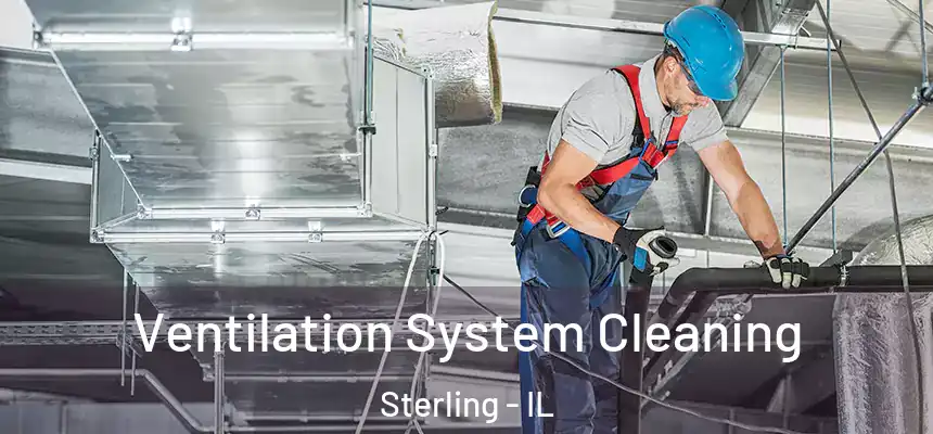 Ventilation System Cleaning Sterling - IL